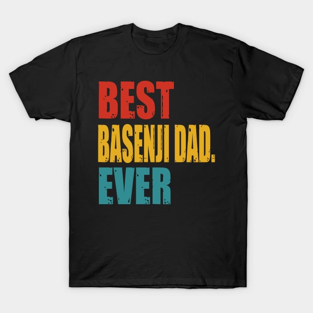 Vintage Best Basenji Dad Ever T-shirt T-Shirt by suttonouz9
